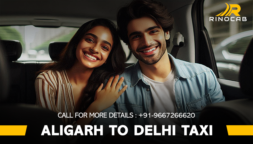 Aligarh to Delhi Taxi Services