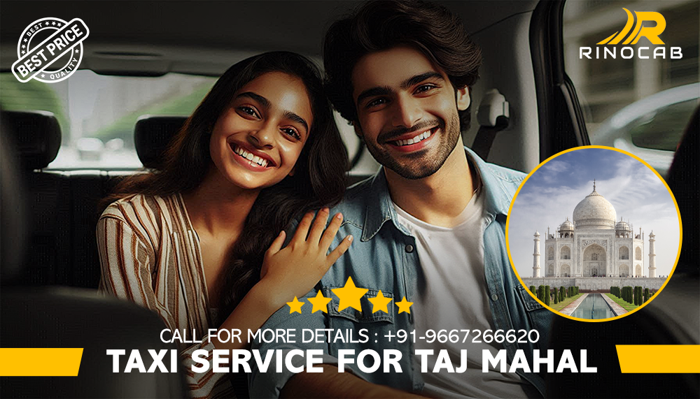 Agra Taxi Services for Taj Mahal Tour