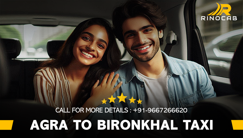 Book Agra to Bironkhal One Way Cab