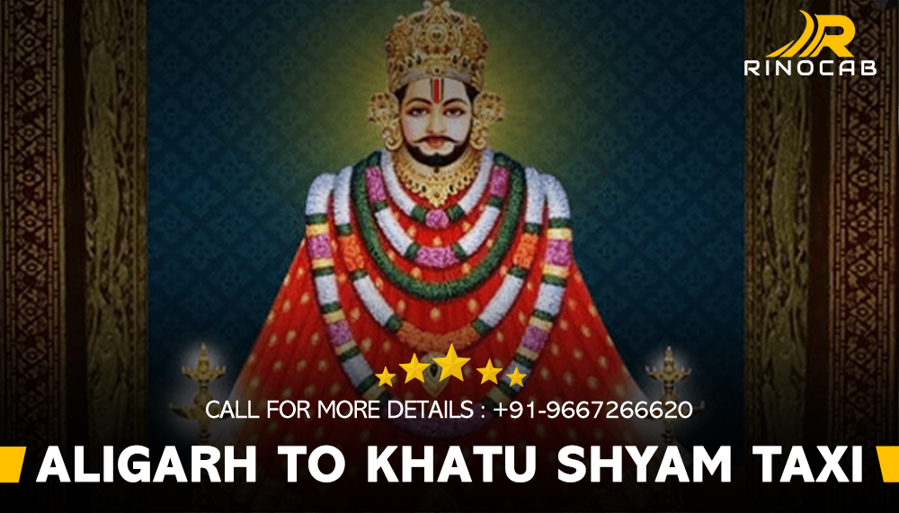 Hire Aligarh To Khatu Shyam Ji Taxi Services